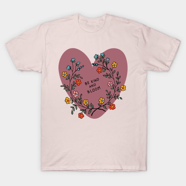 BE KIND AND BLOOM T-Shirt by HAVE SOME FUN